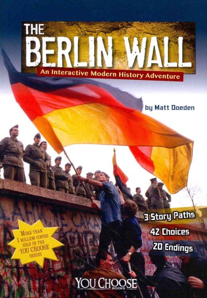 The Berlin Wall: An Interactive Modern History Adventure (You Choose: Modern History) cover