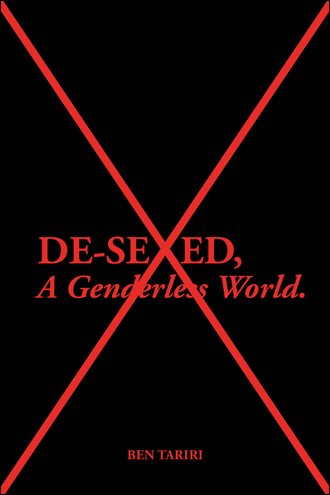 DE-SEXED, A Genderless World.