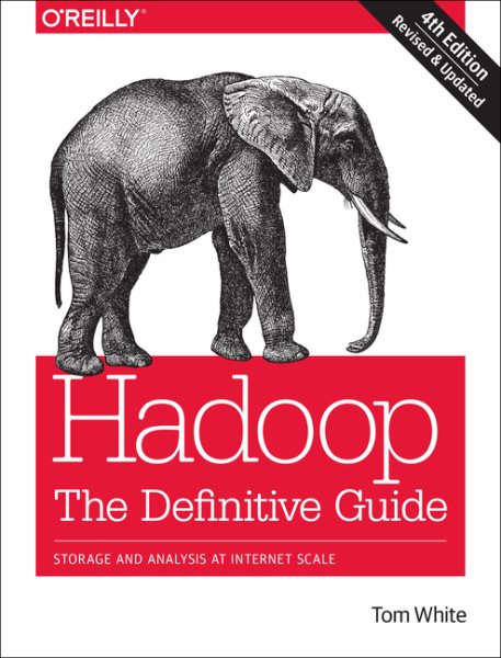 Hadoop: The Definitive Guide: Storage and Analysis at Internet Scale cover