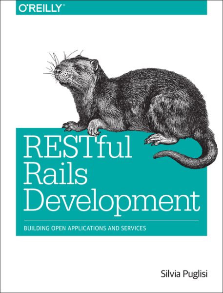 RESTful Rails Development: Building Open Applications and Services cover