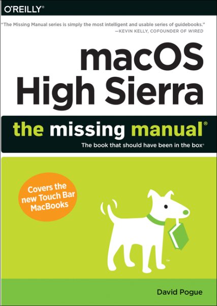 macOS High Sierra: The Missing Manual: The book that should have been in the box cover