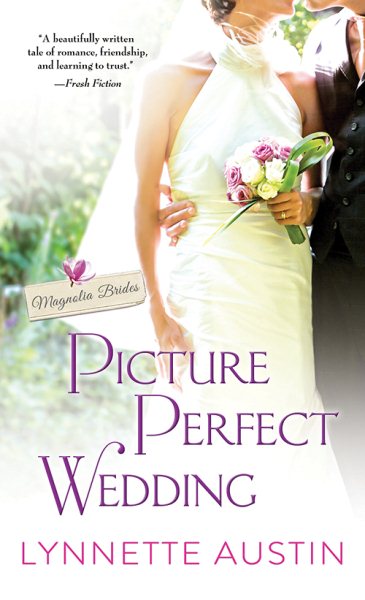 Picture Perfect Wedding: a charming southern romance of second chances (Magnolia Brides, 3)