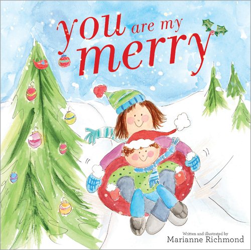 You Are My Merry: A Sweet Winter Book For Kids (Christmas Books For Children)