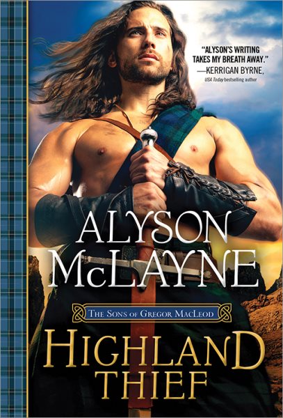 Highland Thief: This Strong Laird is no Match for the Stubborn Lass He's Long Had His Heart Set On (The Sons of Gregor MacLeod Book 5) cover