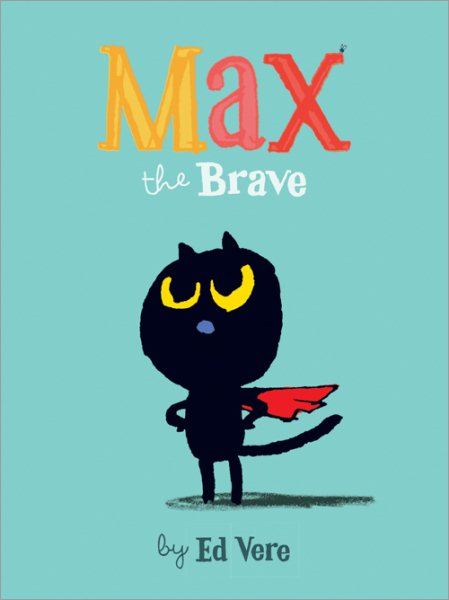 Max the Brave: (Cat Books For Kids, Courage Books For Kids, Bedtime Stories) cover