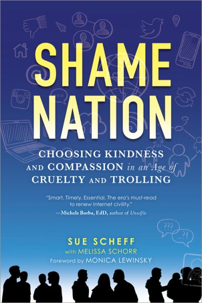 Shame Nation: Choosing Kindness and Compassion in an Age of Cruelty and Trolling cover