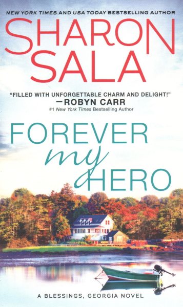 Forever My Hero: Two Lost Souls Find Their Way to Each Other in the Small Town of Blessings, Georgia (Blessings, Georgia, 7) cover