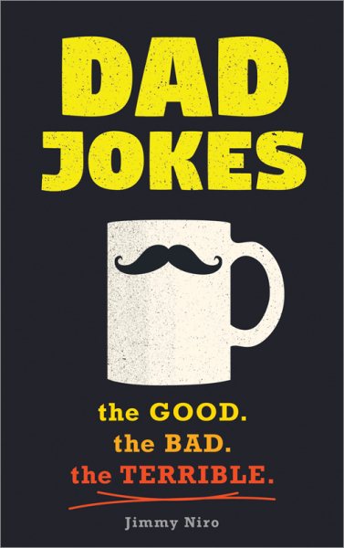 Dad Jokes: the Good. the Bad. The Terrible cover