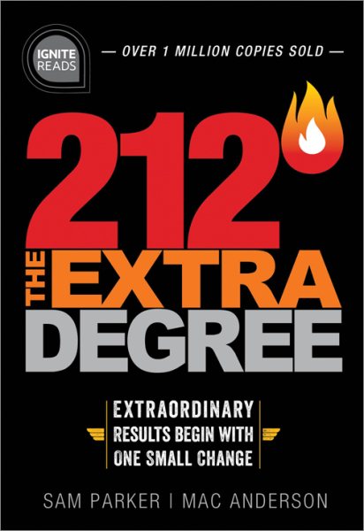 212 The Extra Degree: Extraordinary Results Begin with One Small Change (A Motivational Self-Help and Business Leadership Book to Achieve Success) cover