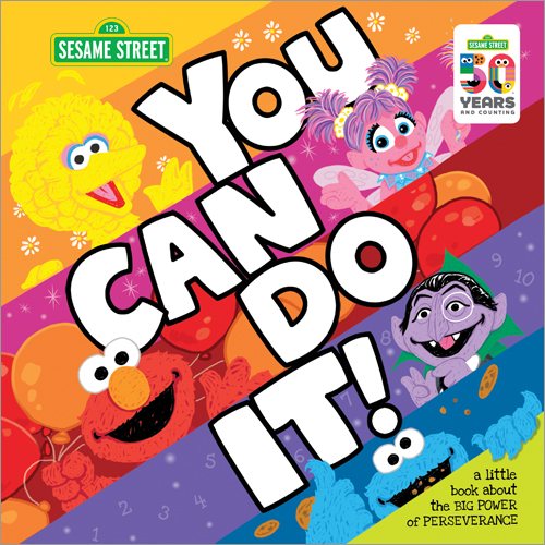 You Can Do It!: A Little Book about the Big Power of Perseverance with Elmo (Self-Esteem Graduation Books for Kids) (Sesame Street Scribbles)