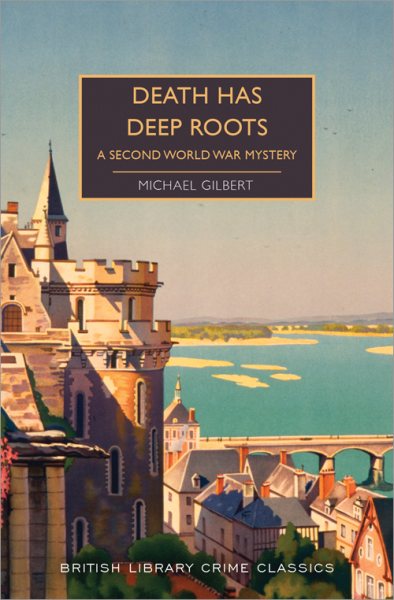 Death Has Deep Roots: A Second World War Mystery (British Library Crime Classics) cover