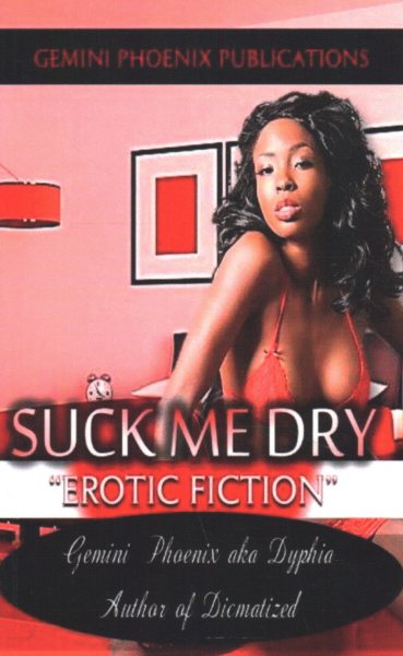 Suck Me Dry: Erotic Fiction (Booklet) (Erotic Flash Fiction)