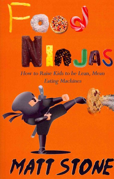 Food Ninjas: How to Raise Kids to Be Lean, Mean, Eating Machines cover