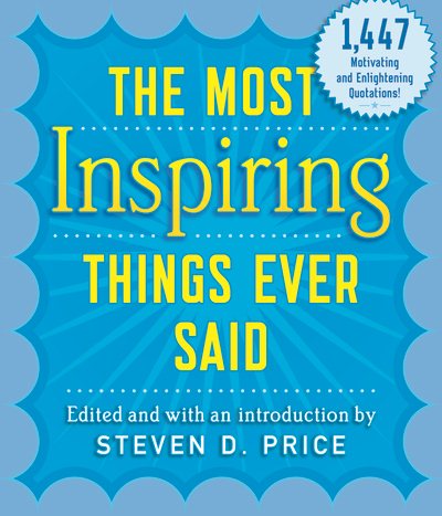 The Most Inspiring Things Ever Said cover