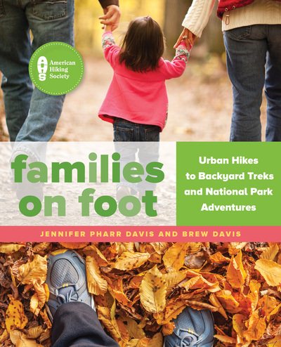 Families on Foot: Urban Hikes to Backyard Treks and National Park Adventures cover