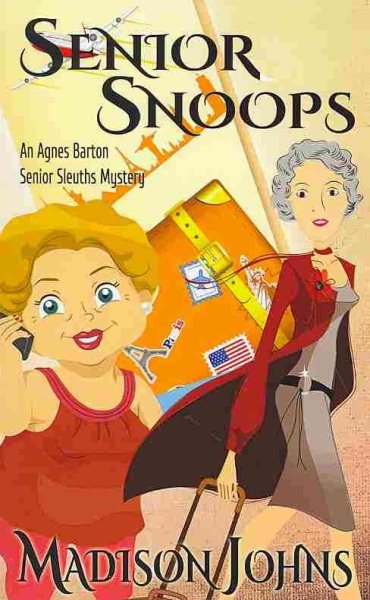 Senior Snoops: An Agnes Barton Senior Sleuths Mystery