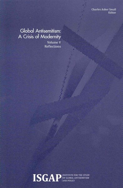 Global Antisemitism: A Crisis of Modernity: Volume V: Reflections cover