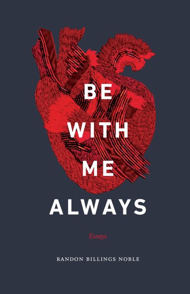 Be with Me Always: Essays cover