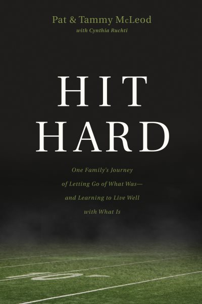 Hit Hard: One Family's Journey of Letting Go of What Was--and Learning to Live Well with What Is cover