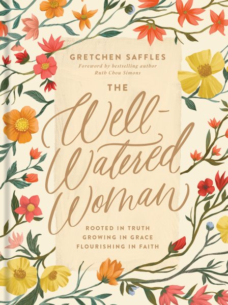 The Well-Watered Woman: Rooted in Truth, Growing in Grace, Flourishing in Faith cover