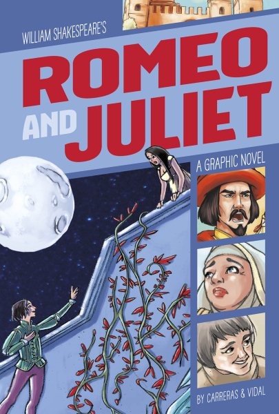 Romeo and Juliet: A Graphic Novel (Classic Fiction) (Graphic Revolve: Classic Fiction)