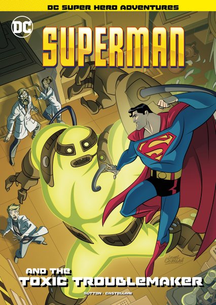 Superman and the Toxic Troublemaker (DC Super Hero Adventures)