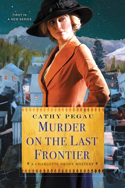 Murder on the Last Frontier (A Charlotte Brody Mystery) cover