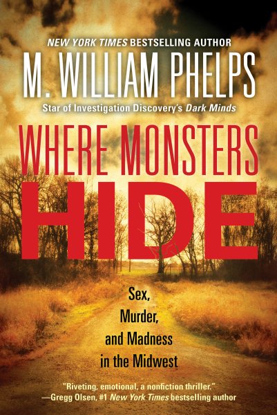 Where Monsters Hide: Sex, Murder, and Madness in the Midwest cover