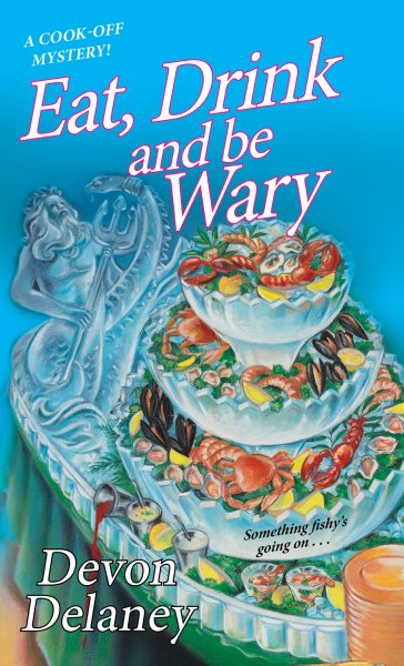 Eat, Drink and Be Wary (A Cook-Off Mystery) cover