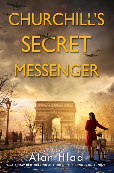 Churchill's Secret Messenger: A WW2 Novel of Spies & the French Resistance cover