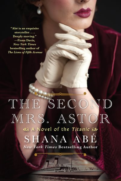 The Second Mrs. Astor: A Heartbreaking Historical Novel of the Titanic cover