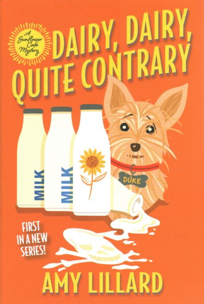 Dairy, Dairy, Quite Contrary (A Sunflower Café Mystery) cover