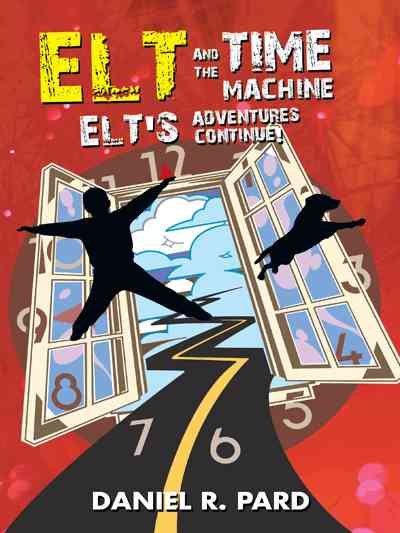 ELT And The Time Machine: Elt's Adventures Continue! cover