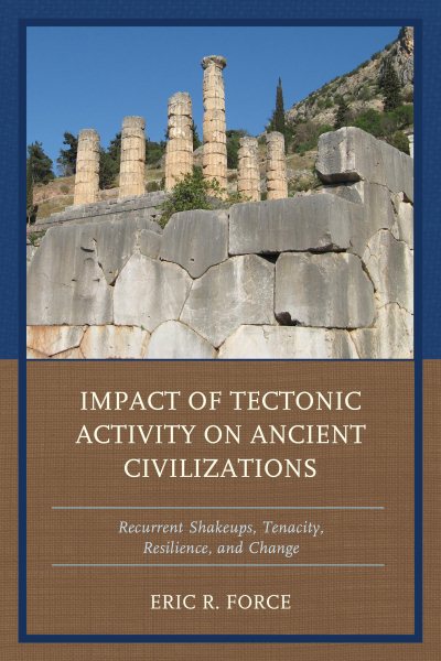 Impact of Tectonic Activity on Ancient Civilizations: Recurrent Shakeups, Tenacity, Resilience, and Change cover
