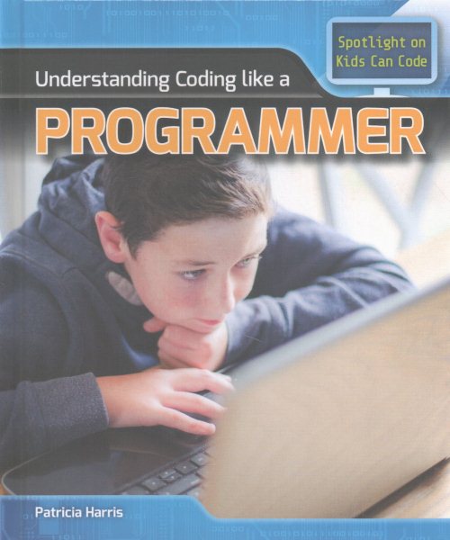 Understanding Coding Like a Programmer (Spotlight on Kids Can Code)
