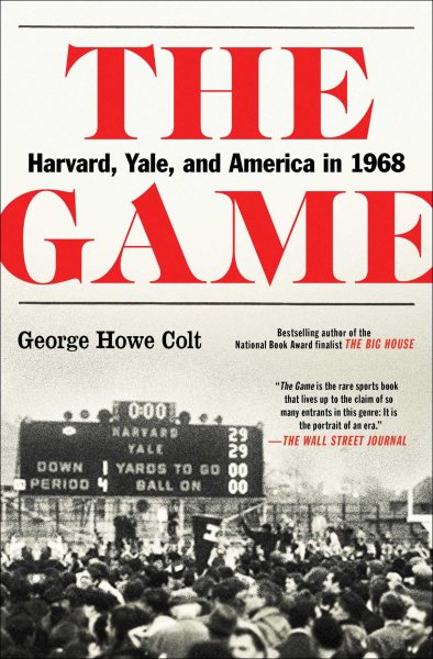 The Game: Harvard, Yale, and America in 1968 cover