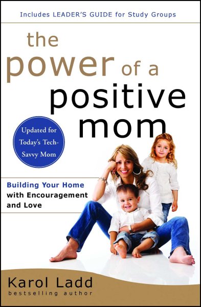 The Power of a Positive Mom: Revised Edition cover