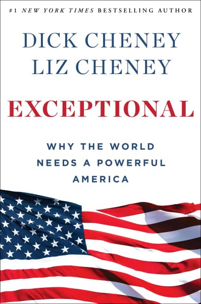Exceptional: Why the World Needs a Powerful America cover