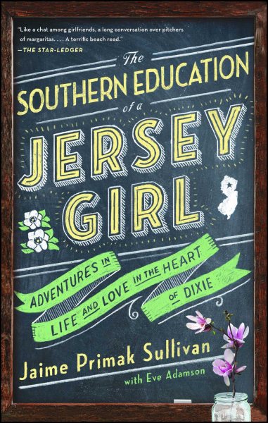 The Southern Education of a Jersey Girl: Adventures in Life and Love in the Heart of Dixie cover