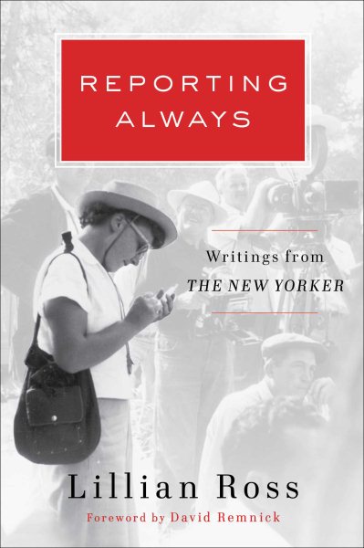Reporting Always: Writings from The New Yorker cover