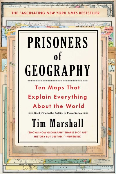 Prisoners of Geography: Ten Maps That Explain Everything About the World (Politics of Place) cover