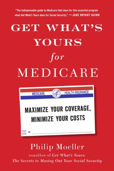Get What's Yours for Medicare: Maximize Your Coverage, Minimize Your Costs (The Get What's Yours Series) cover
