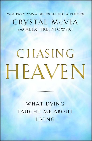 Chasing Heaven: What Dying Taught Me About Living cover