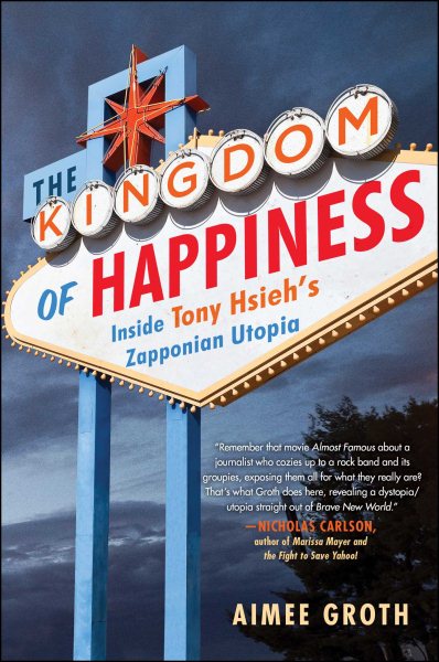 The Kingdom of Happiness: Inside Tony Hsieh's Zapponian Utopia cover