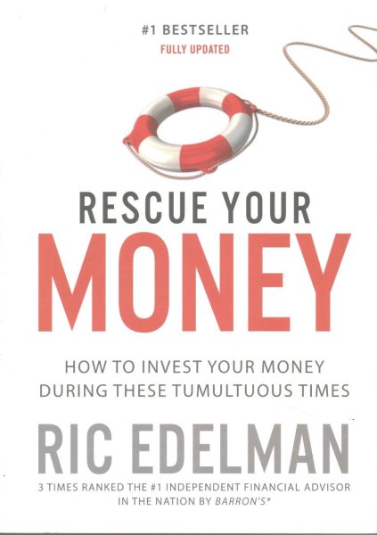 Rescue Your Money: How to Invest Your Money During these Tumultuous Times cover