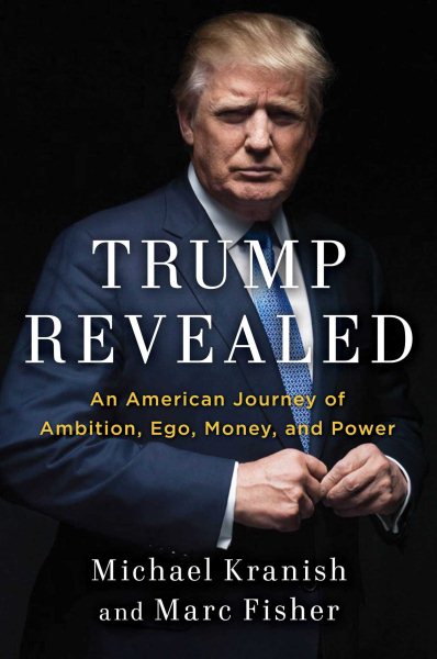 Trump Revealed: An American Journey of Ambition, Ego, Money, and Power cover