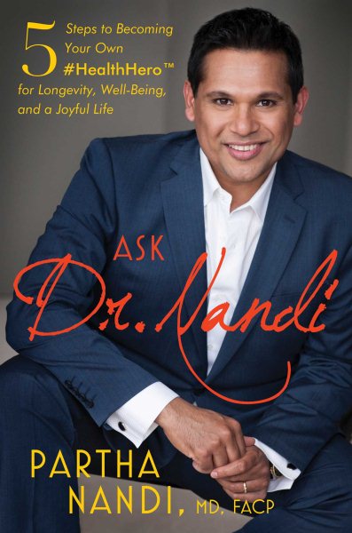 Ask Dr. Nandi: 5 Steps to Becoming Your Own #HealthHero for Longevity, Well-Being, and a Joyful Life cover