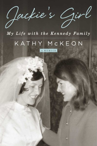 Jackie's Girl: My Life with the Kennedy Family cover