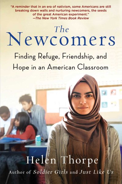 The Newcomers: Finding Refuge, Friendship, and Hope in an American Classroom cover