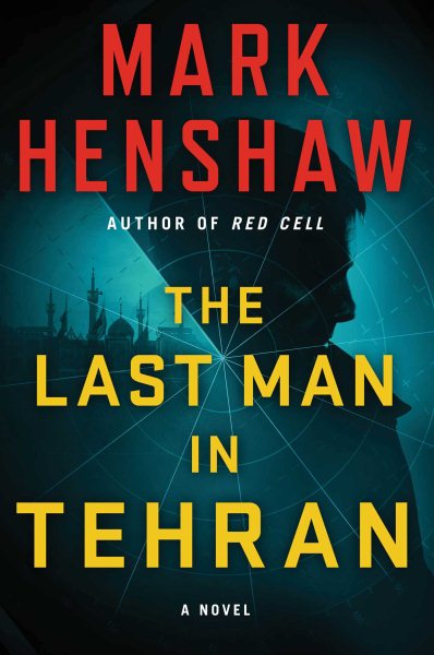 The Last Man in Tehran: A Novel (a Jonathan Burke/Kyra Stryker Thriller) cover